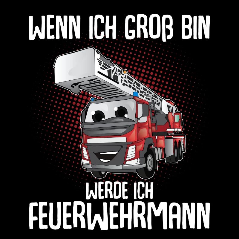Wenn Ich Groß Bin Werde Ich Feuerwehrmann