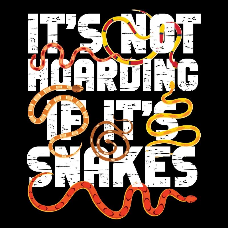 Snake Serpent It's Not Hoarding If