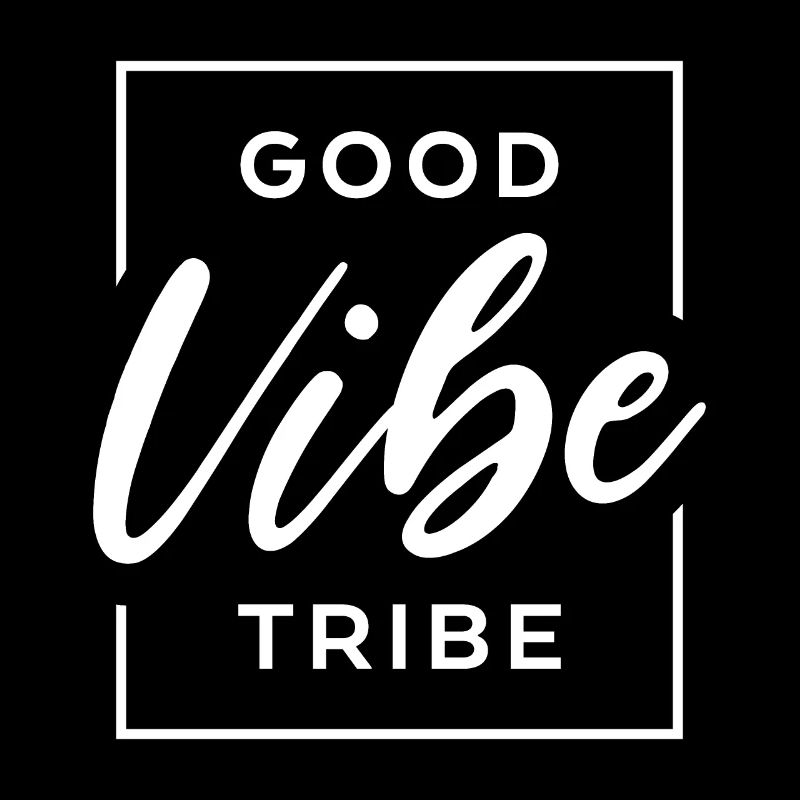 Good vibe tribe