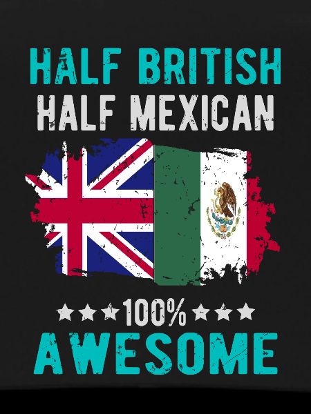 Half British Half Mexican