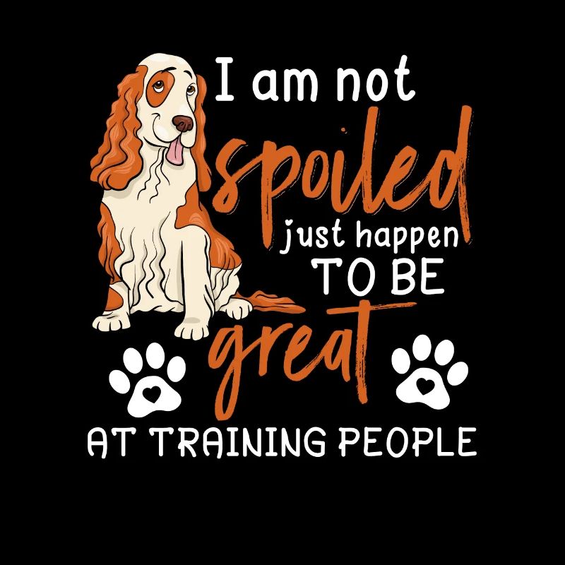 Cocker Spaniel Ich Bin Nicht Verwöhnt Lustiger