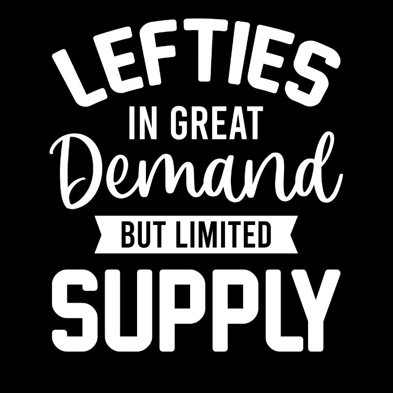 Lefty - Lefties In Great Demand But Limited Supply