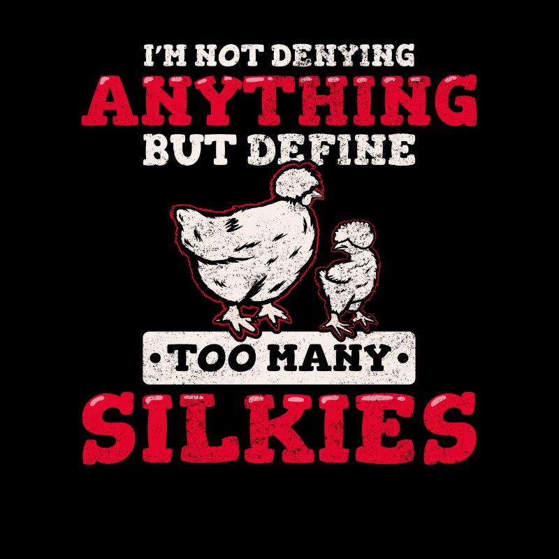 Define Too Many Silkies Funny Silky Chicken Fluffy