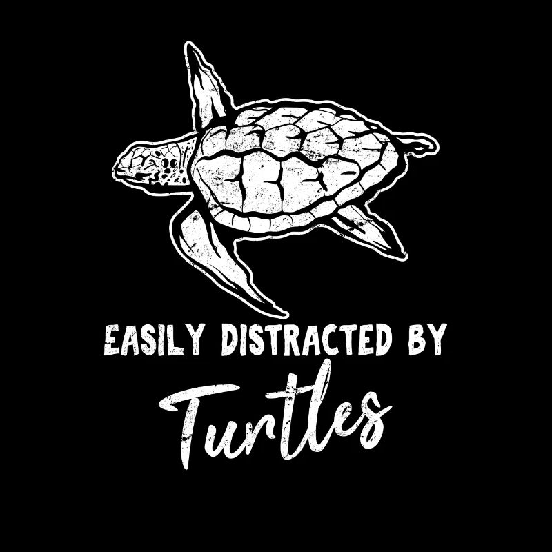 Easily Distracted By Turtles Funny Sea Turtle Love