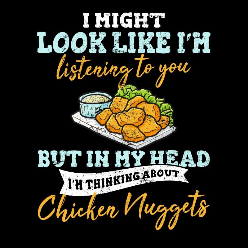Dans ma tête, je pense à Chicken Nuggets Nugg