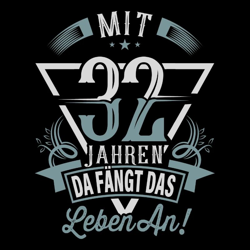 32. Geburtstag Da Fängt Das Leben An