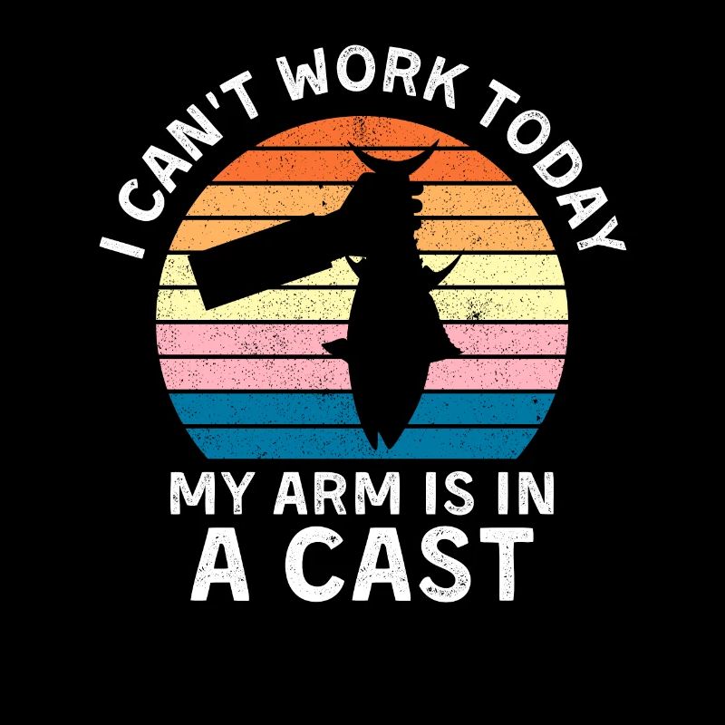 Fisherman I can t work today my arm is in a cast