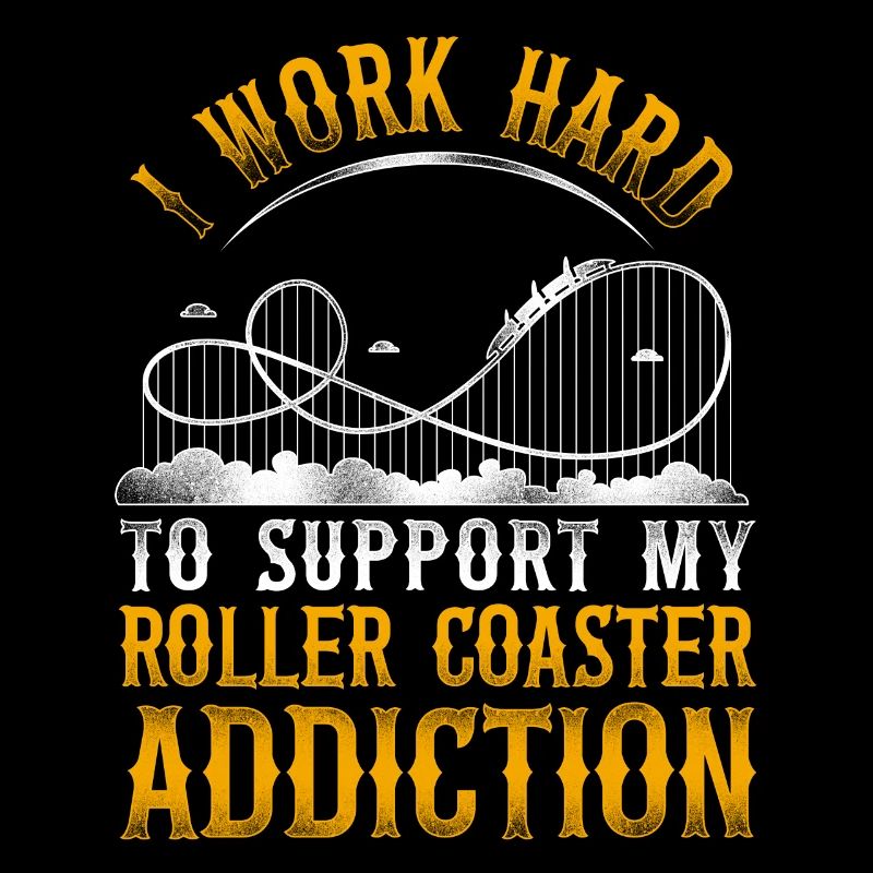 Roller Coaster Vintage I Work Hard