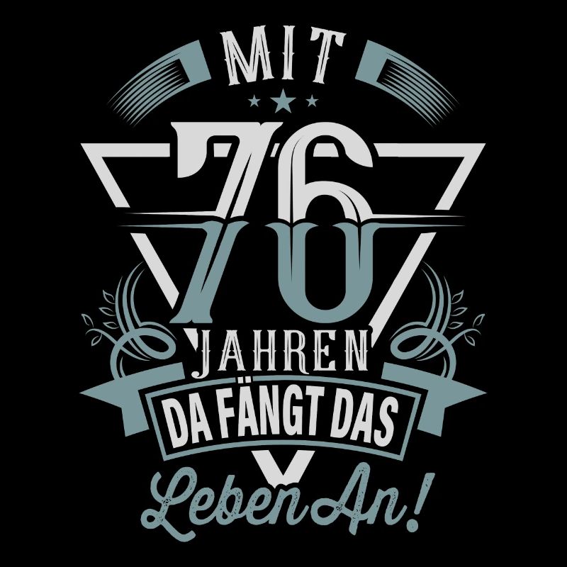 76. Geburtstag Da Fängt Das Leben An