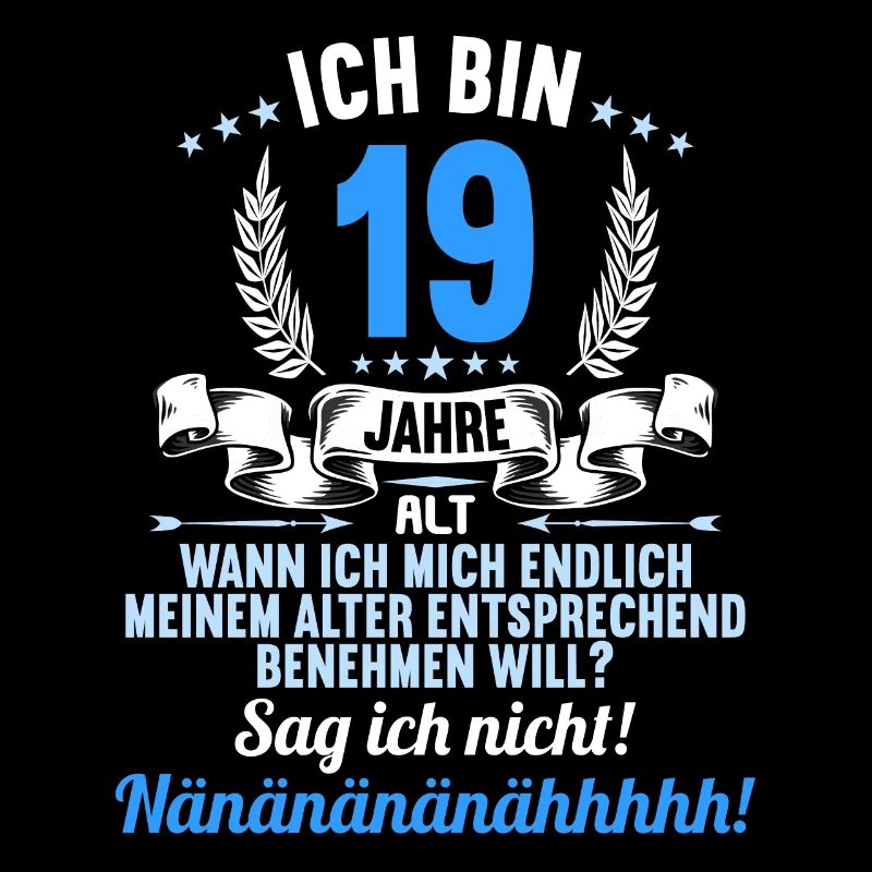 Ich bin 19 Jahre alt 19 Geburtstag