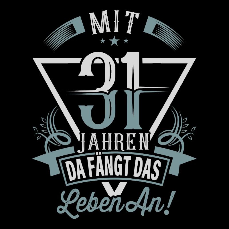 31. Geburtstag Da Fängt Das Leben An