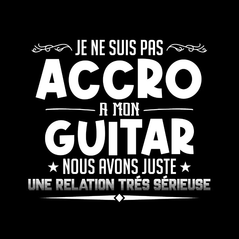 Pas accro à la guitare - Relation sérieuse