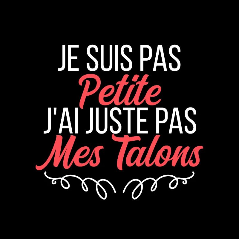 je suis pas petite j'ai juste pas mes talons
