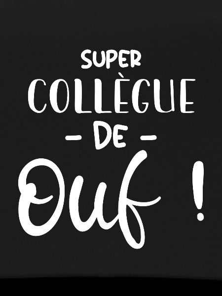 Super Collègue De Ouf