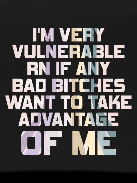 I'm Very Vulnerable RN