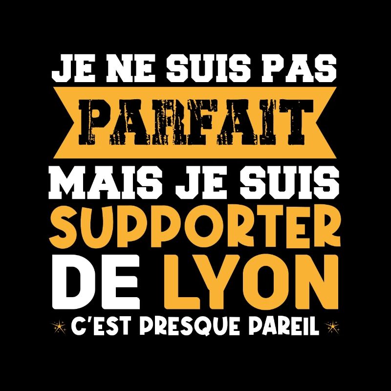 JE SUIS SUPPORTER DE LYON