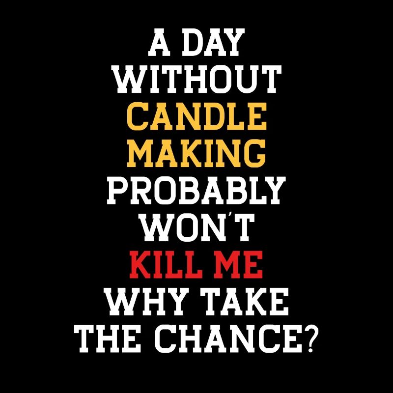 A Day Without Making Candles