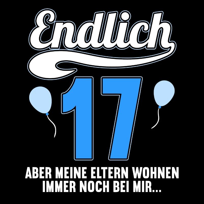 Endlich 17 aber Eltern leben bei mir 17 Geburtstag