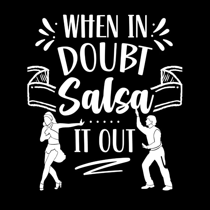 En cas de doute Salsa It Out Dance Dancer Dance
