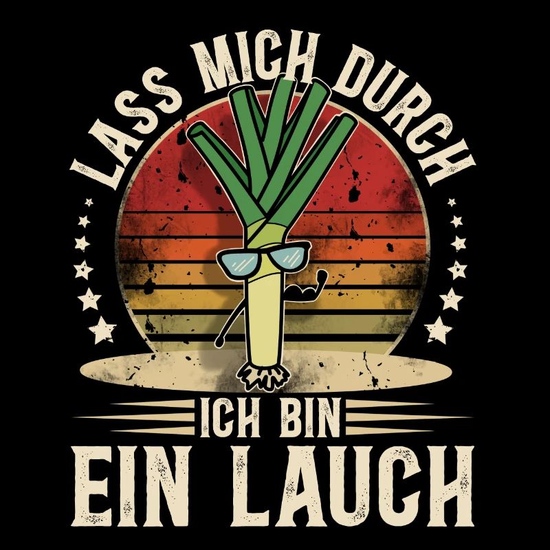 Lauch. Lass Mich Durch Ich Bin Ein Lauch