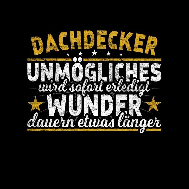 Dachdecker Unmögliches sofort Wunder Handwerker