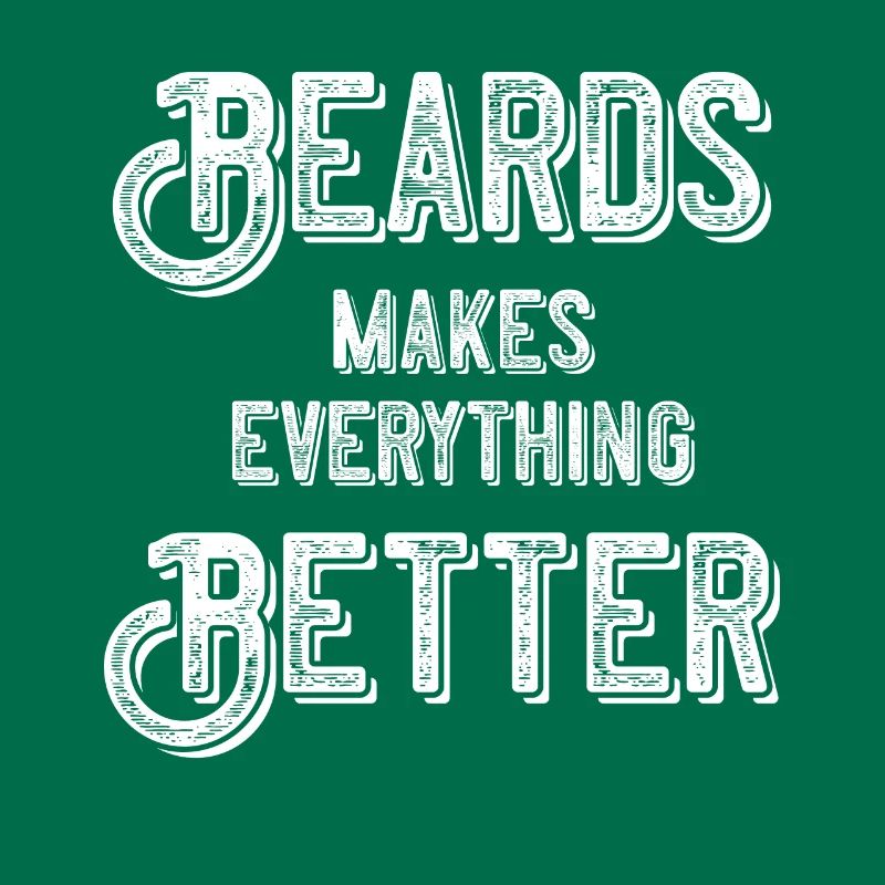 Beards makes everything better