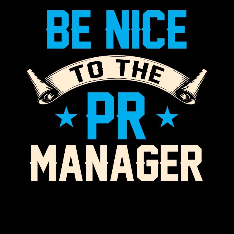 Be Nice to The Pr Manager Job Profession
