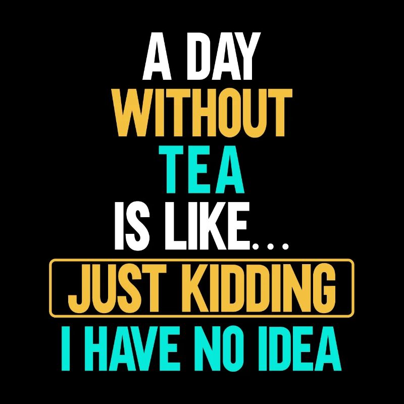 Tea Drinker Tea Lover Gift Tea