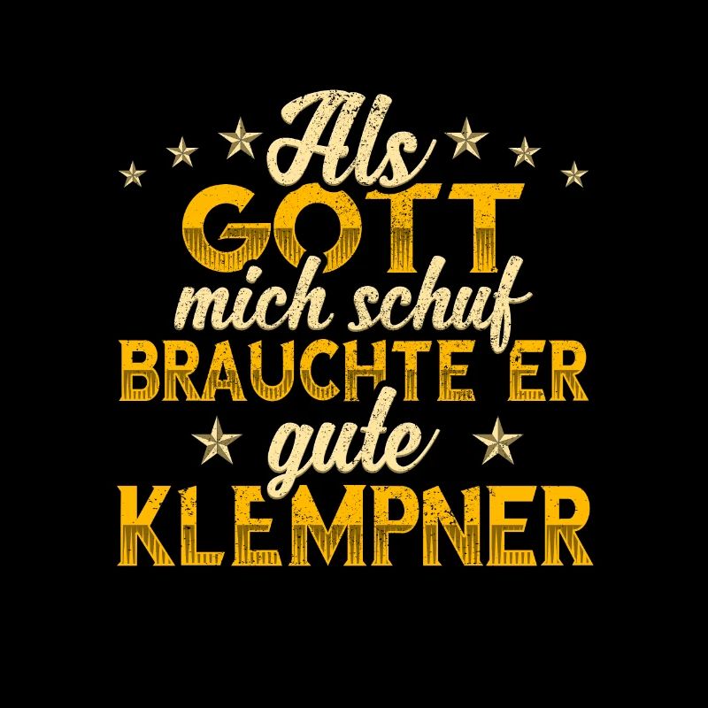 Klempner Gott mich schuf