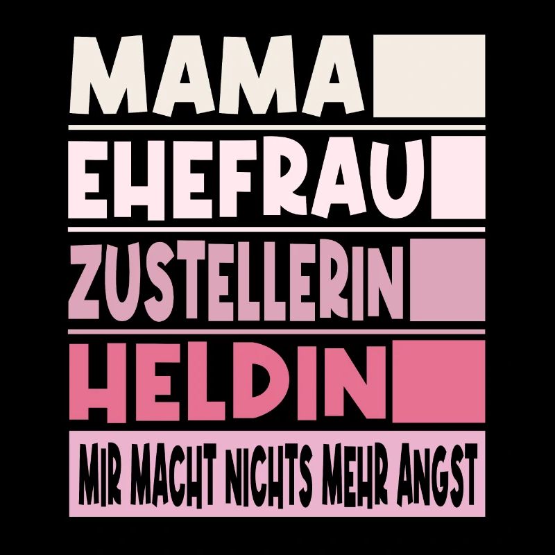 Zustellerin Mama Ehefrau Heldin