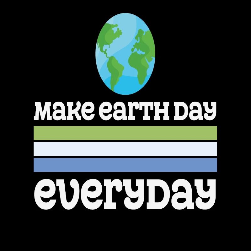 Make Earth Day Everyday Earth Day Quotes