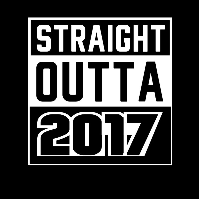 Straight Outta 2017 Anniversaire 2017 Né 2017