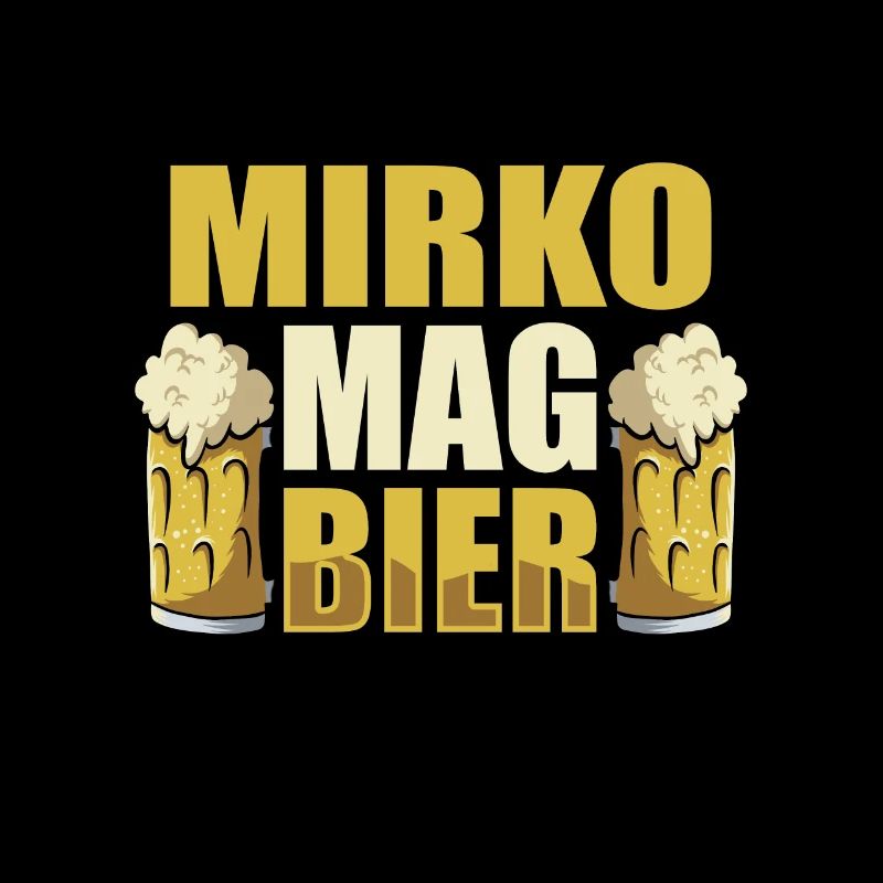 Mirko mag Bier Name Geburtstag