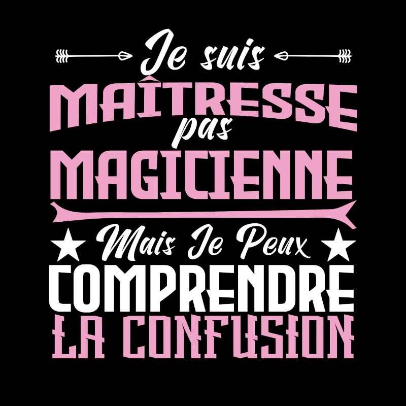 Je suis un maîtresse, pas un magicienne.