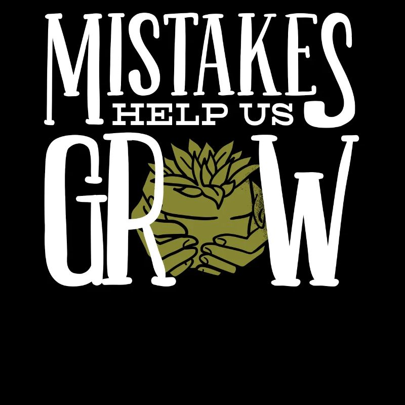 Mistakes help us grow
