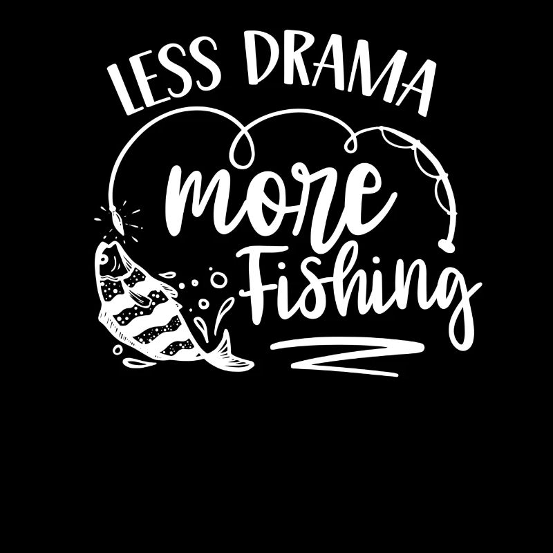 Moins de drame Plus de pêche Pêche Pêcheurs pêcheurs