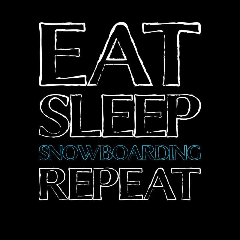 Eating Sleep Snowboarding