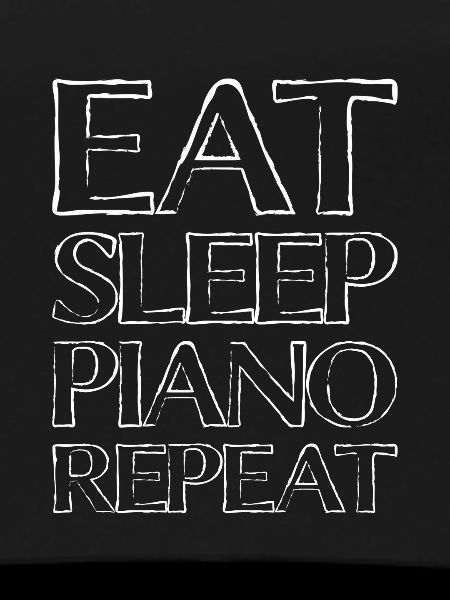 Eating Sleep Piano