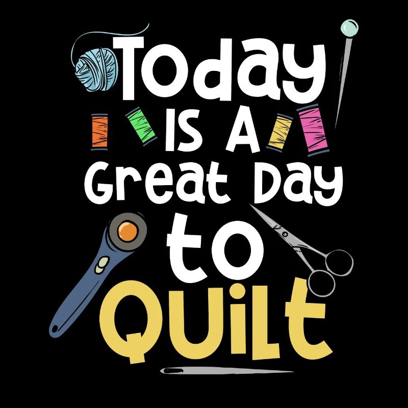 It's A Great Day To Quilt Quilting Geschenk