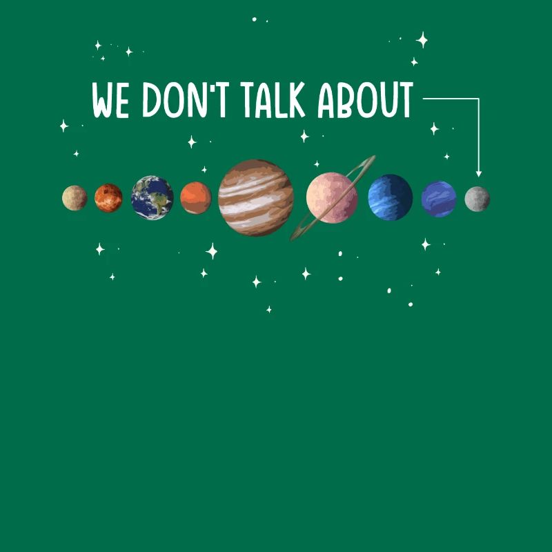 We're not talking about Pluto, planets, Pluto