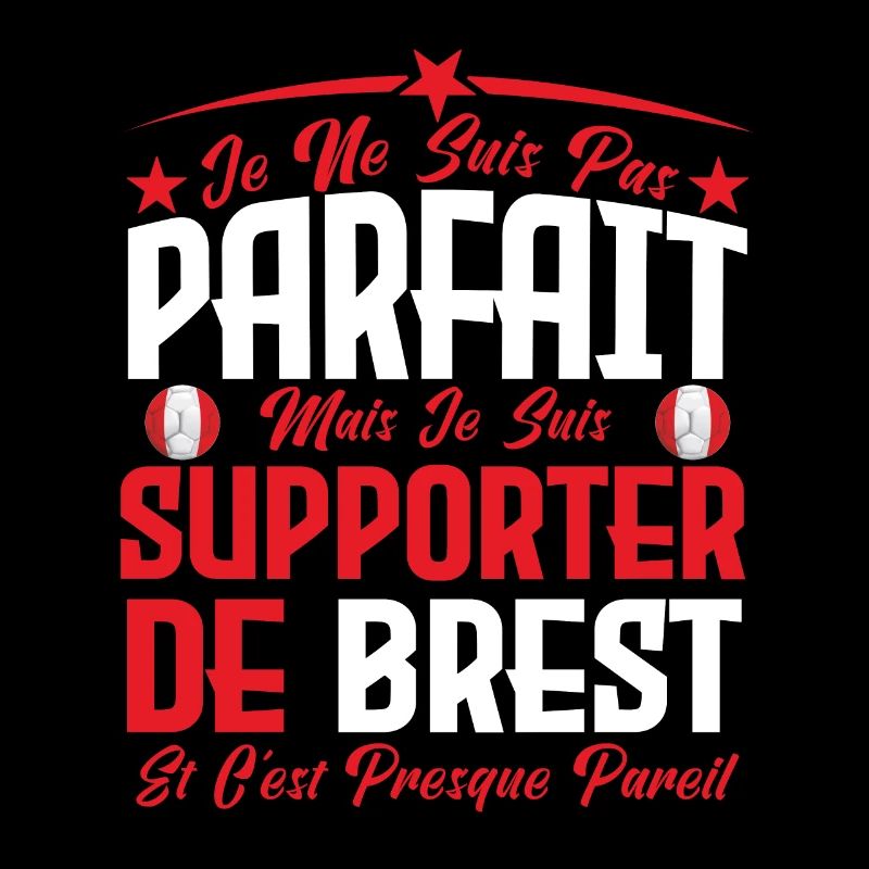 je ne suis pas parfait, supporteur de Brest.