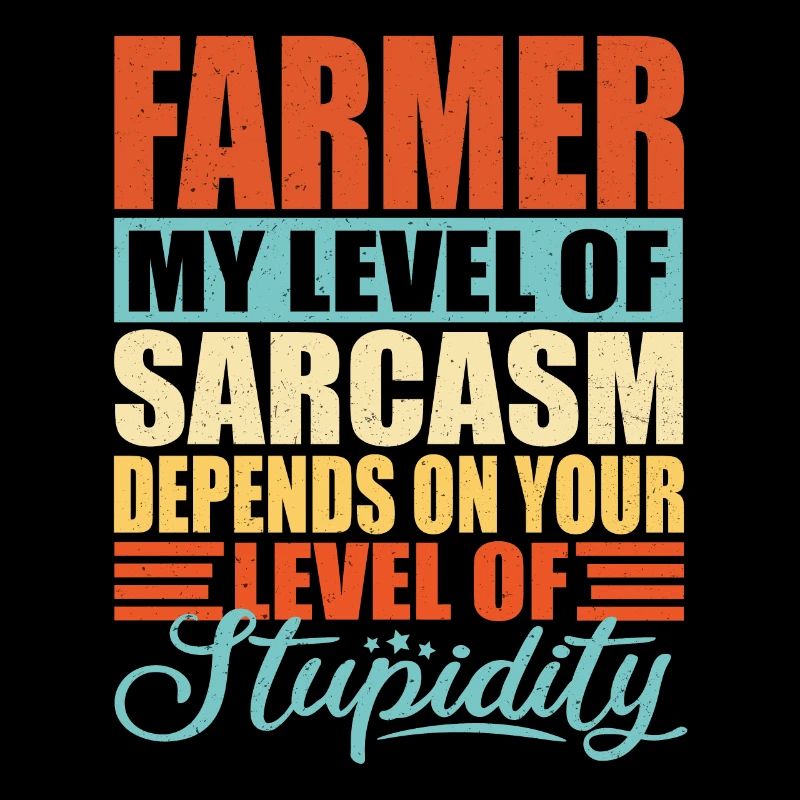 Farmer sarcasm Funny farmer