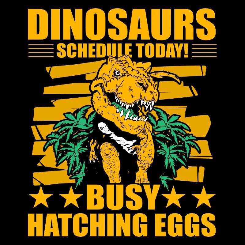 Dinosaurs schedule today busy hatching eggs