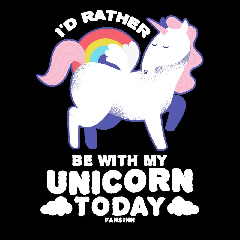 I'd Rather Be With My Unicorn Today