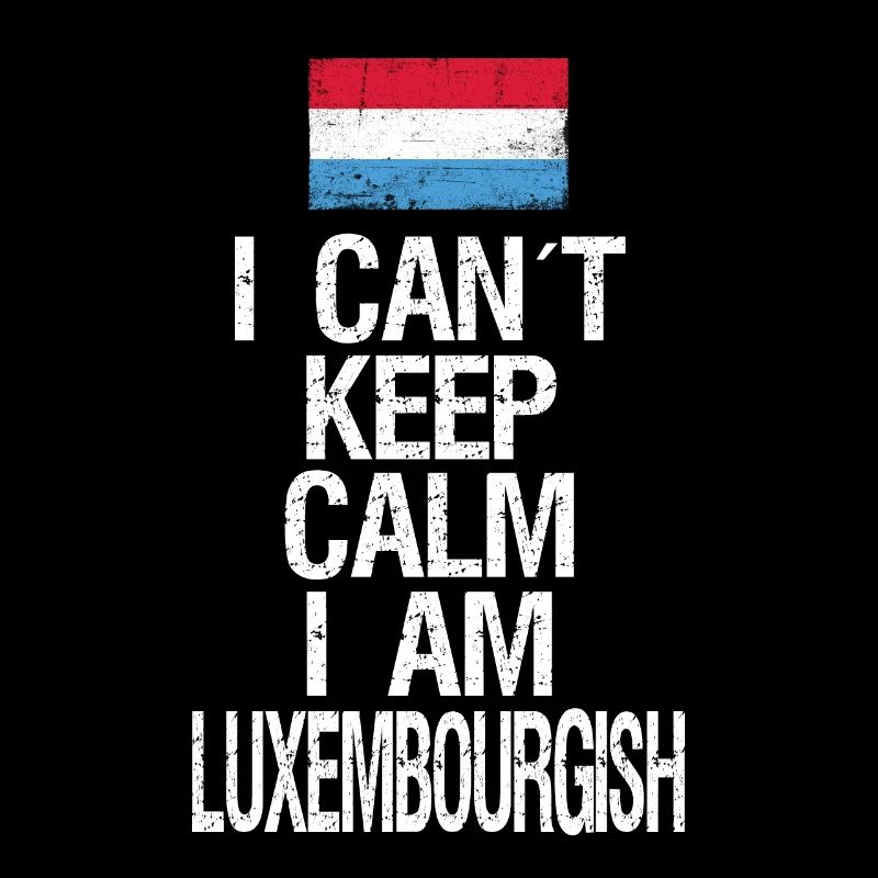 I can not Keep Calm I am Luxemburger