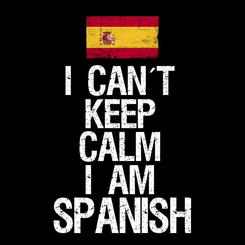 I can not Keep Calm I am Spanier