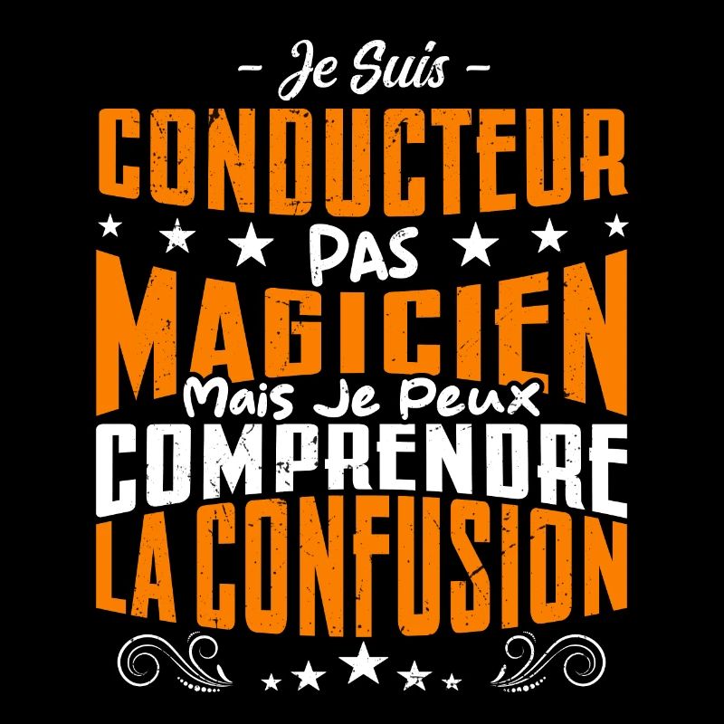 Je Suis Conducteur Pas Magicien
