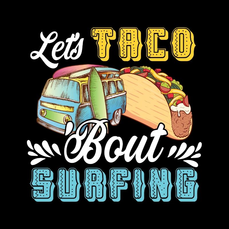 Let's Taco Bout Surfing Lover