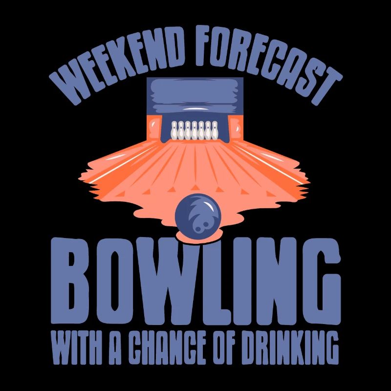 Weekend forecast bowling with a change of drinking