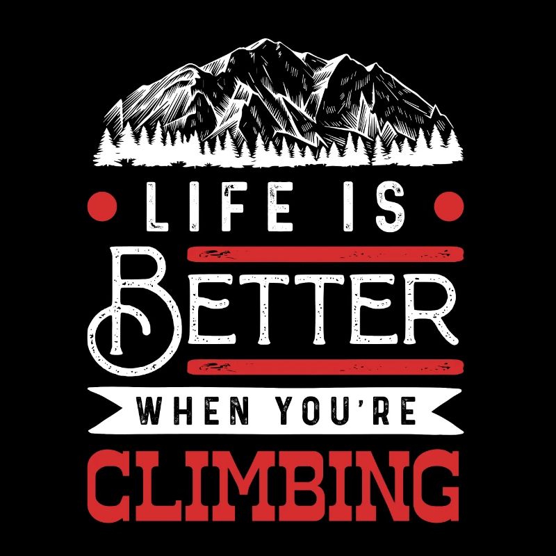 Life is better climbing